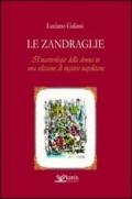 Zandraglie. Il martirologio della donna in una selezione di ingiurie napoletane