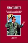 Nino Taranto. Vita straordinaria di un grande protagonista dello spettacolo italiano del Novecento