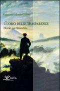 L'uomo delle trasparenze. Diario sentimentale