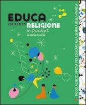 Educa collection. Religione. La storia di Gesù