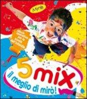 Mix 5 anni. Il meglio di Mirò! Per la Scuola materna