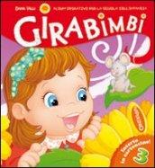 Girabimbi. 3 anni. Per la Scuola materna