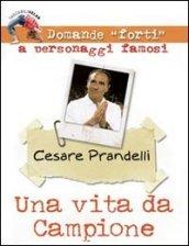 Vita da campione. Cesare Prandelli (Una)