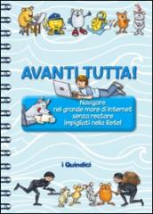 Avanti tutta! Navigare nel grande mare di Internet senza restare impigliati nella Rete!