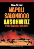 Napoli-Salonicco-Auschwitz. Cronaca di un viaggio senza ritorno
