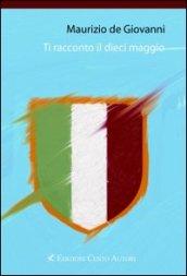 Ti racconto il dieci maggio