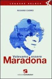 Volevamo essere Maradona