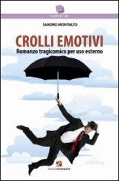 Crolli emotivi. Romanzo tragicomico per uso esterno