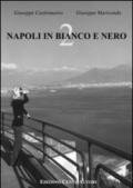 Napoli in bianco e nero. Ediz. illustrata: 2