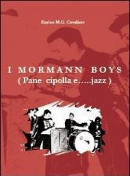 I Mormann boys (pane, cipolla e... jazz)