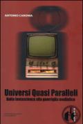 Universi quasi paralleli. Dalla fantascienza alla guerriglia mediatica