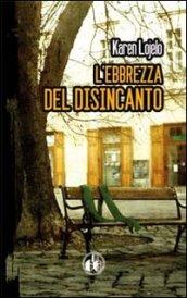 L'ebbrezza del disincanto