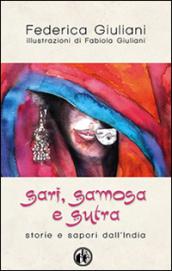 Sari, samosa e sutra. Storie e sapori dall'India