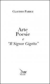 Arte poesie e «il signor Gigetto»