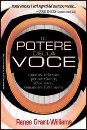 Il potere della voce. Come usare la voce per convincere, affascinare e comandare l'attenzione