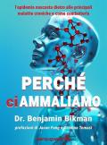 Perché ci ammaliamo. L'epidemia nascosta dietro alle principali malattie croniche e come combatterla
