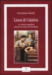 Liutai di Calabria. La musica popolare attraverso l'arte dei De Bonis