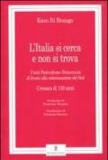 L'Italia si cerca e non si trova. Unità, federalismo, democrazia di fronte alla colonizzazione del Sud. Cronaca di 150 anni