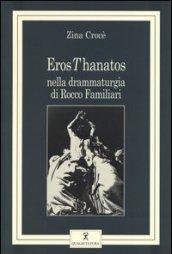 ErosThanatos nella drammaturgia di Rocco Familiari