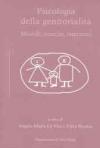 Psicologia della genitorialità. Modelli, ricerche, interventi