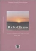 Il sole della sera. La ricerca del benessere nel passare del tempo