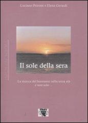 Il sole della sera. La ricerca del benessere nel passare del tempo