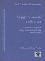 Soggetti morali a oltranza. Riduzioni e stupori in due storie psichiatriche manicomiali