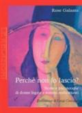 Perché non lo lascio? Storie e psicoterapie di donne legate a uomini maltrattanti