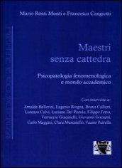 Maestri senza cattedra. Psicopatologia fenomenologica e mondo accademico