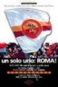 Un solo urlo: Roma! 1927-2007: 80 anni di passione giallorossa
