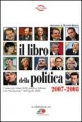 Libro della politica 2007-2008. L'anno più lungo della politica italiana e la rivoluzione dell'aprile 2008
