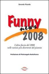 Funny news 2008. L'altra faccia del 2008 nelle notizie più divertenti del pianeta