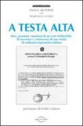 A testa alta. Lotte, passioni, emozioni di un vero irriducibile