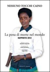 La pena di morte nel mondo. Rapporto 2012