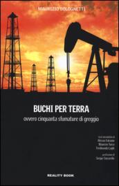 Buchi per terra ovvero cinquanta sfumature di greggio