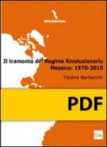 Il tramonto del Regime Rivoluzionario. Messico: 1970-2010