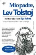 Mio padre, Lev Tolstoj. Ricordi del figlio, il conte Ilya Tolstoj