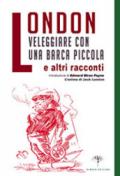 Veleggiare con una barca piccola e altri racconti