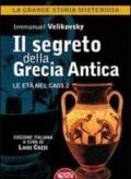 Il segreto della Grecia antica. Le età nel caos. 2.