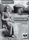 Fët d'una volta. Storie di vita contadina in Romagna