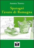 Sparagnì l'avaro di Romagna-Il gomito nel cuore