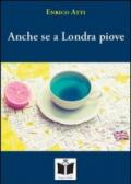 Anche se a Londra piove
