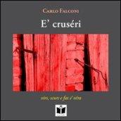 E' crusèri. Virs, scurs e fat e' véra. Ediz. italiana, inglese, tedesca e francese