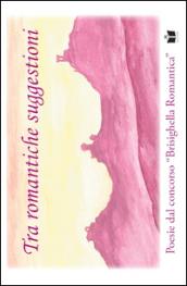 Tra romantiche suggestioni. Poesie dal concorso «Brisighella romantica»