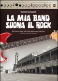 La mia band suona il rock. Dalla festa delle autoproduzione al MEI