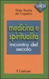 Medicina e spiritualità. Incontro del secolo