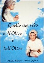 Quello che vedo nell'oltre e dall'oltre