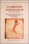 Le direzioni astrologiche. Trattato di calcolo delle direzioni primarie con le tabelle delle ascensioni rette e oblique