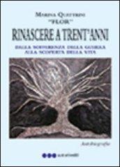 Rinascere a trent'anni dalla scoperta della guerra alla scoperta della vita