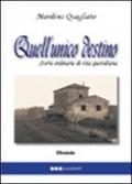 Quell'unico destino. Storie ordinarie di vita quotidiana